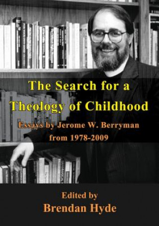 Könyv Search for a Theology of Childhood Jerome Berryman