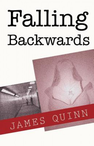 Knjiga Falling Backwards James (University College Dublin Oakland University Oakland University Oakland University Oakland University Oakland University Oakland University) Qu