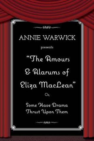 Book Amours & Alarums of Eliza MacLean Annie Warwick