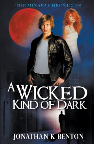 Kniha Wicked Kind of Dark Jonathan K Benton