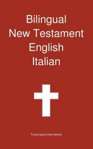 Kniha Bilingual New Testament, English - Italian Transcripture International