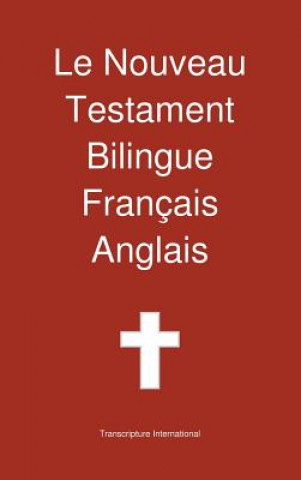 Carte Le Nouveau Testament Bilingue, Francais - Anglais Transcripture International