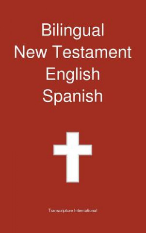 Knjiga Bilingual New Testament, English - Spanish Transcripture International