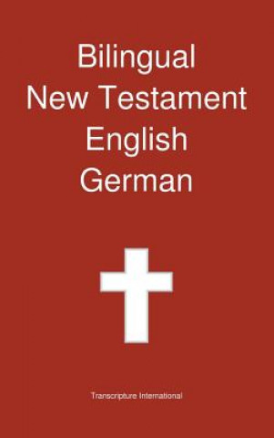 Kniha Bilingual New Testament, English - German Transcripture International