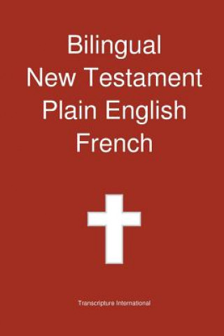 Carte Bilingual New Testament, Plain English - French Transcripture International