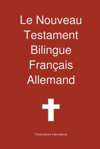 Carte Nouveau Testament Bilingue, Franc Ais - Allemand Transcripture International