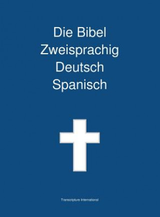 Kniha Bibel Zweisprachig Deutsch Spanisch Transcripture International