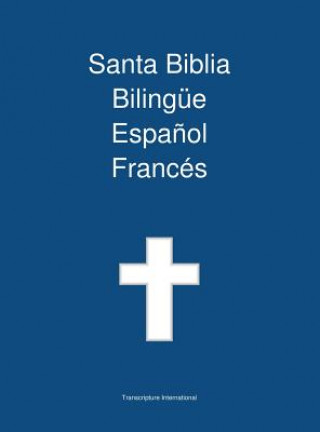 Kniha Santa Biblia Bilingue Espanol Frances Transcripture International