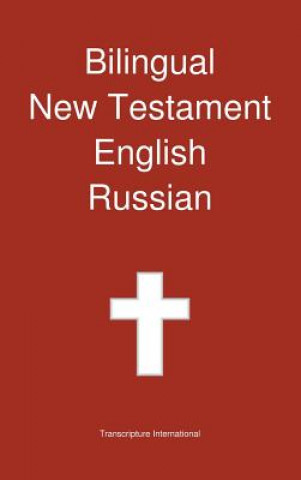 Könyv Bilingual New Testament, English - Russian Transcripture International
