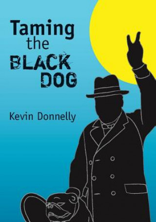 Knjiga Taming the Black Dog Kevin Donnelly