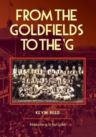 Könyv From the Goldfields to the 'G Kevin F. Reed