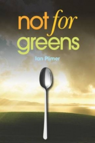 Kniha Not for Greens Ian Plimer