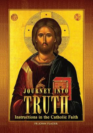 Książka Journey Into Truth Father John Flader