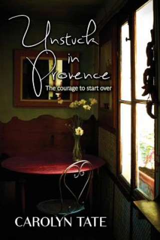 Carte Unstuck in Provence Carolyn Tate