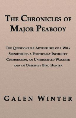 Könyv Chronicles of Major Peabody Galen Winter