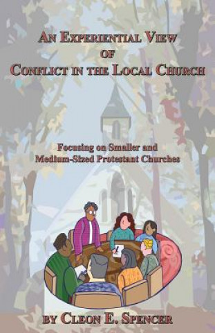 Book Experiential View of Conflict in the Local Church Cleon E. Spencer