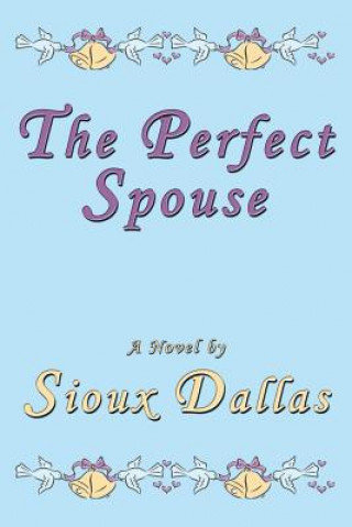 Książka Perfect Spouse Sioux Dallas