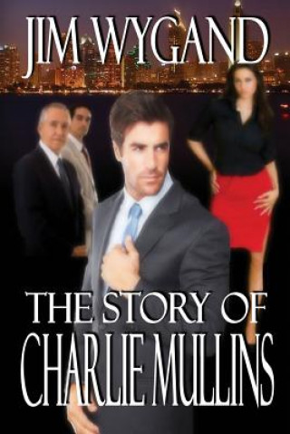 Livre Story of Charlie Mullins Jim Wygand