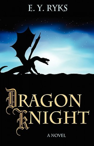 Kniha Dragon Knight E Y Ryks