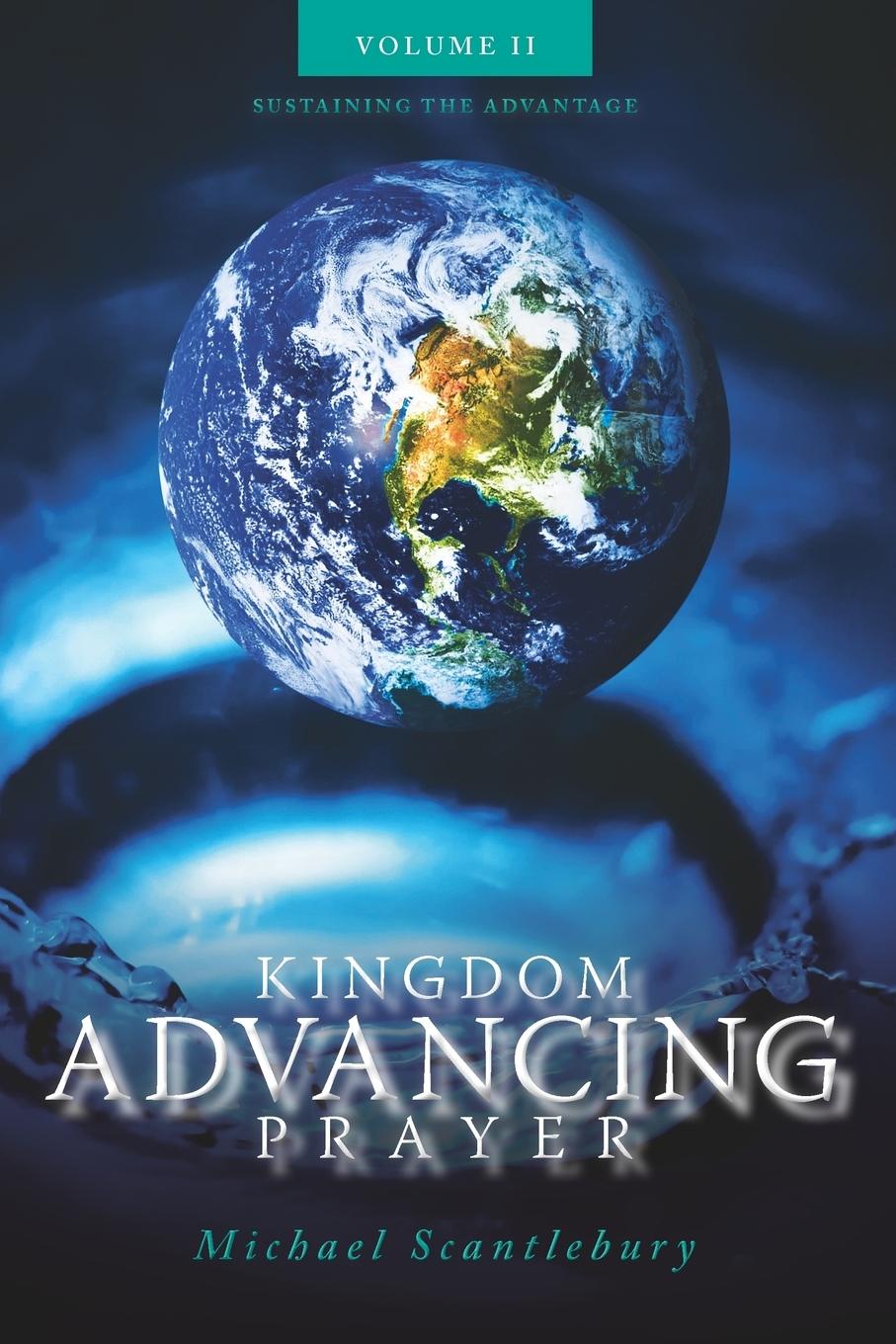 Kniha Kingdom Advancing Prayer Volume II Michael Scantlebury