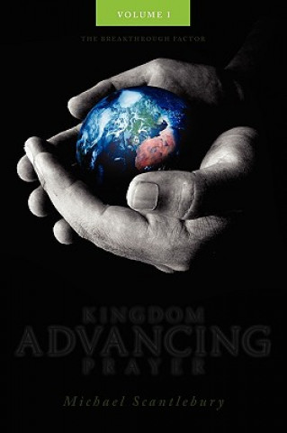 Libro Kingdom Advancing Prayer Volume I Michael Scantlebury