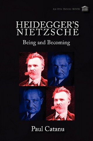 Buch Heidegger's Nietzsche Paul Catanu