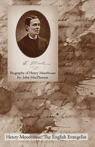 Książka Biography of Henry Moorhouse John MacPherson