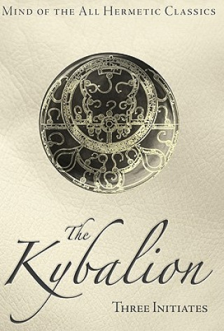 Kniha Kybalion Three Initiates