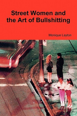 Książka Street Women and the Art of Bullshitting Monique Layton