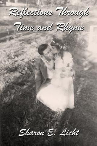 Könyv Reflections Through Time and Rhyme Sharon E. Licht