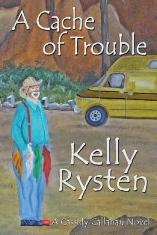 Kniha Cache of Trouble Kelly Rysten