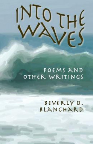 Kniha Into the Waves Beverly D Blanchard