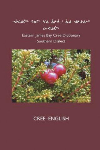 Book East Cree (Southern) Dictionary Cree School Board
