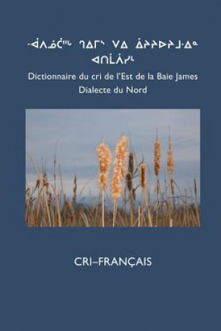 Book Dictionnaire Du Cri de L'Est (Nord) Cree School Board