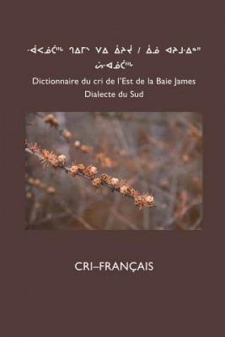 Livre Dictionnaire Du Cri de L'Est (Sud) Cree School Board