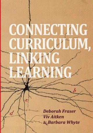 Kniha Connecting Curriculum, Linking Learning Barbara Whyte