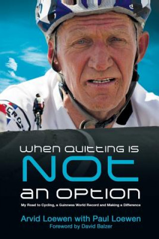 Kniha When Quitting Is Not an Option Paul Loewen