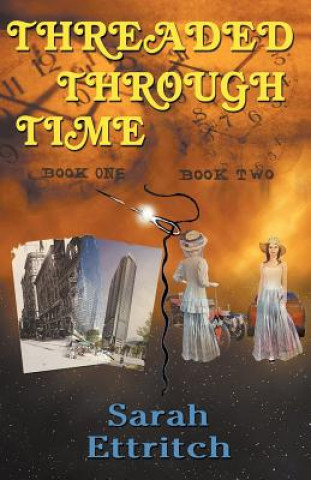 Kniha Threaded Through Time, Books One and Two Sarah Ettritch