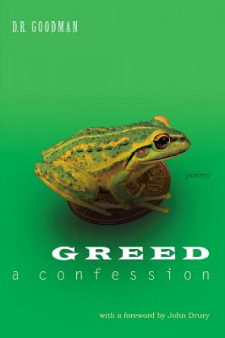 Carte Greed: A Confession D R Goodman