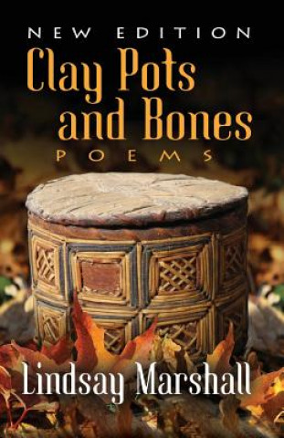Knjiga Clay Pots and Bones, Poems Lindsay Marshall