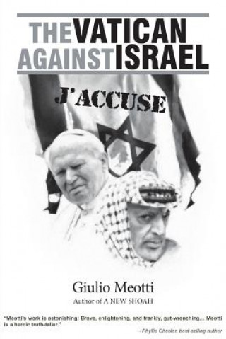Könyv Vatican Against Israel Giulio Meotti