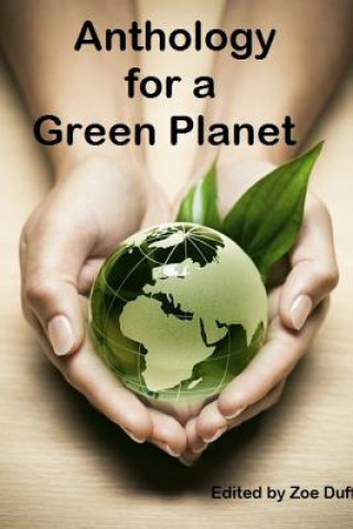 Книга Anthology for a Green Planet Edited by Zoe Duff