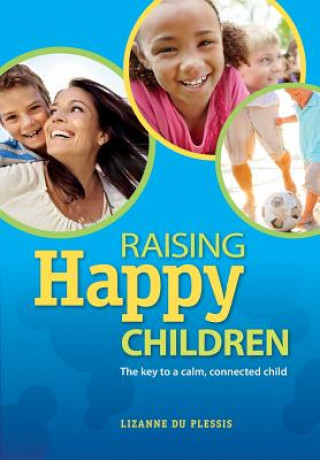 Könyv Raising happy children Lizanne Du Plessis