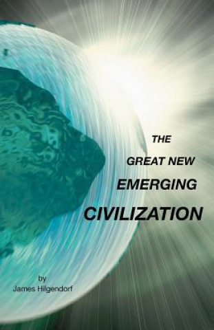 Carte Great New Emerging Civilization James Hilgendorf