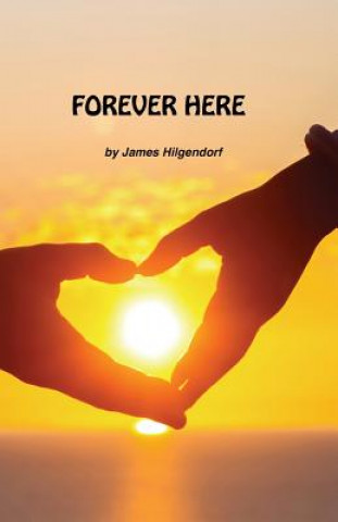 Livre Forever Here James Hilgendorf