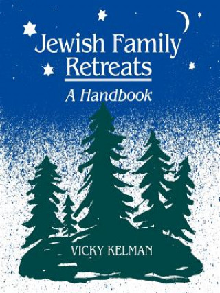 Kniha Jewish Family Retreats Vicky Kelman