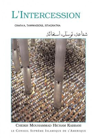 Könyv L'Intercession Cheikh Mouhammad Hicham Kabbani