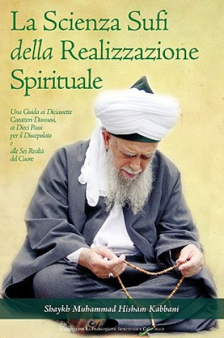 Kniha Scienza Sufi Della Realizzazione Spirituale Shaykh Muhammad Hisham Kabbani