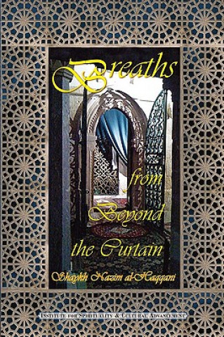 Kniha Breaths from Beyond the Curtain Shaykh Muhammad Nazim Adil Al-Haqqani