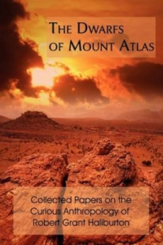 Kniha Dwarfs of Mount Atlas Robert Grant Haliburton